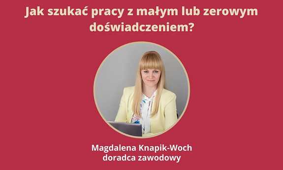 Cykl Pytanie do doradcy: Jak szukać pracy z małym lub zerowym doświadczeniem?